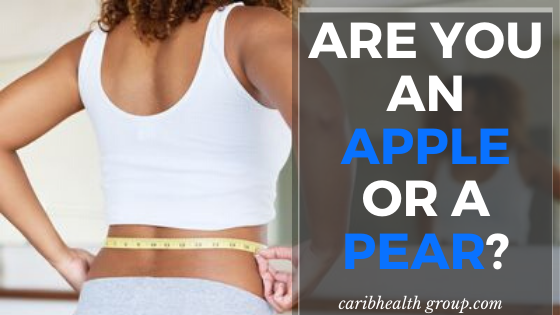 Are you an Apple or a Pear? - OBESITY